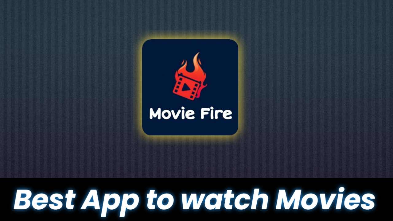 You are currently viewing Best App to Watch Movies | Moviefire App Download