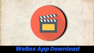 Read more about the article New Movie App 2022 | WeBox App Download