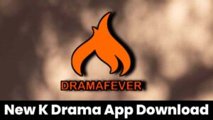 Read more about the article New k drama App Download : DramaFever App